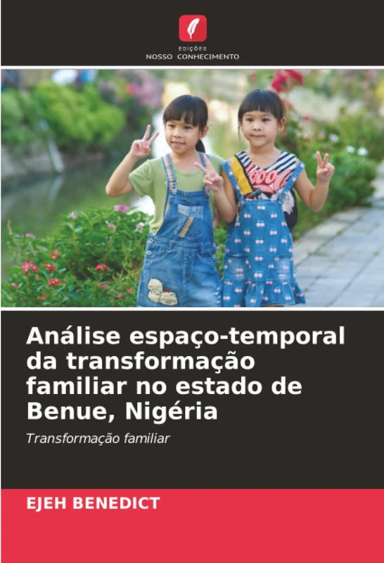 Análise espaço-temporal da transformação familiar no estado de Benue, Nigéria: Transformação familiar