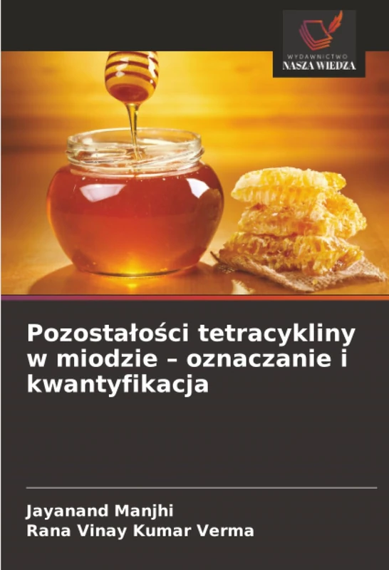 Pozostałości tetracykliny w miodzie – oznaczanie i kwantyfikacja