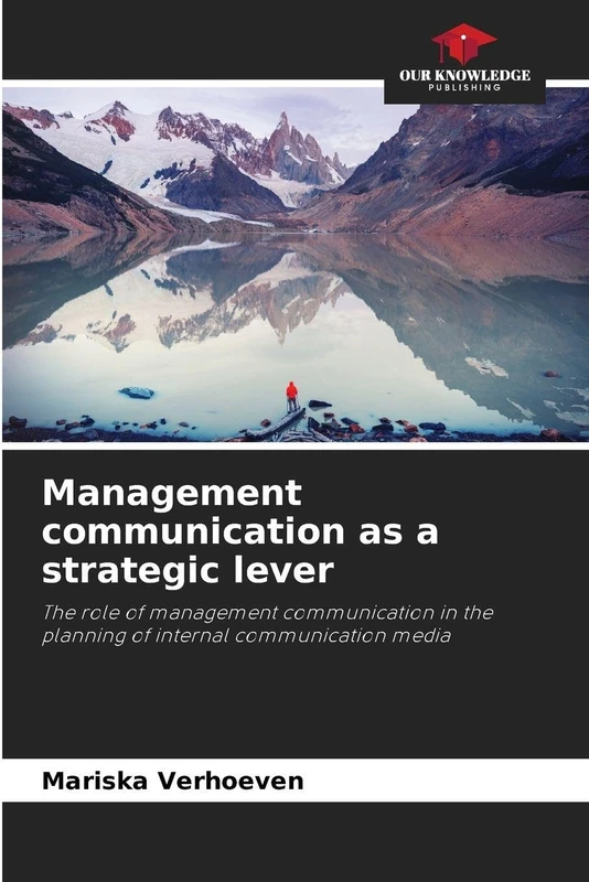 Management communication as a strategic lever: The role of management communication in the planning of internal communication media