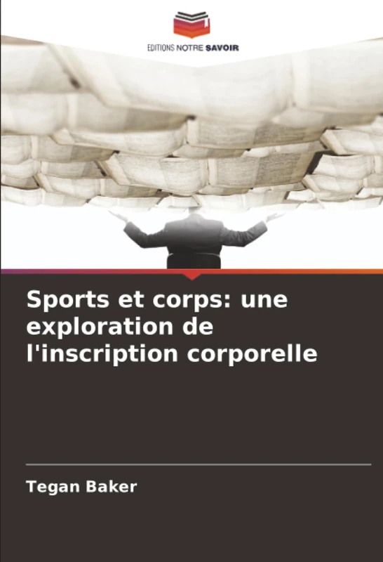 Sports et corps: une exploration de l'inscription corporelle