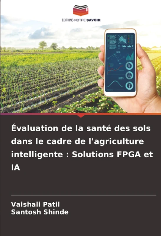 Évaluation de la santé des sols dans le cadre de l'agriculture intelligente : Solutions FPGA et IA