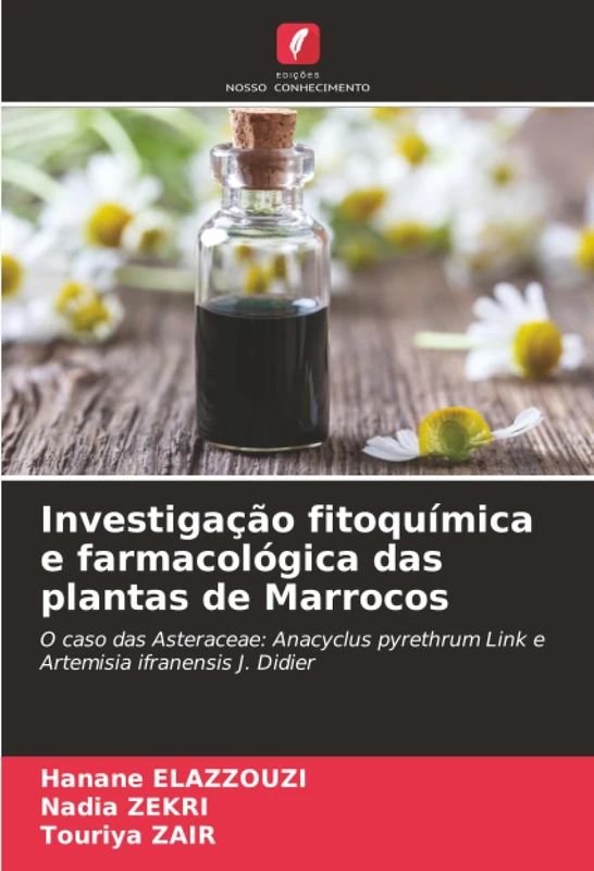 Investigação fitoquímica e farmacológica das plantas de Marrocos: O caso das Asteraceae: Anacyclus pyrethrum Link e Artemisia ifranensis J. Didier
