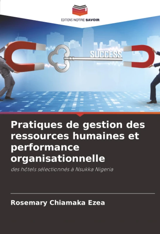 Pratiques de gestion des ressources humaines et performance organisationnelle: des hôtels sélectionnés à Nsukka Nigeria