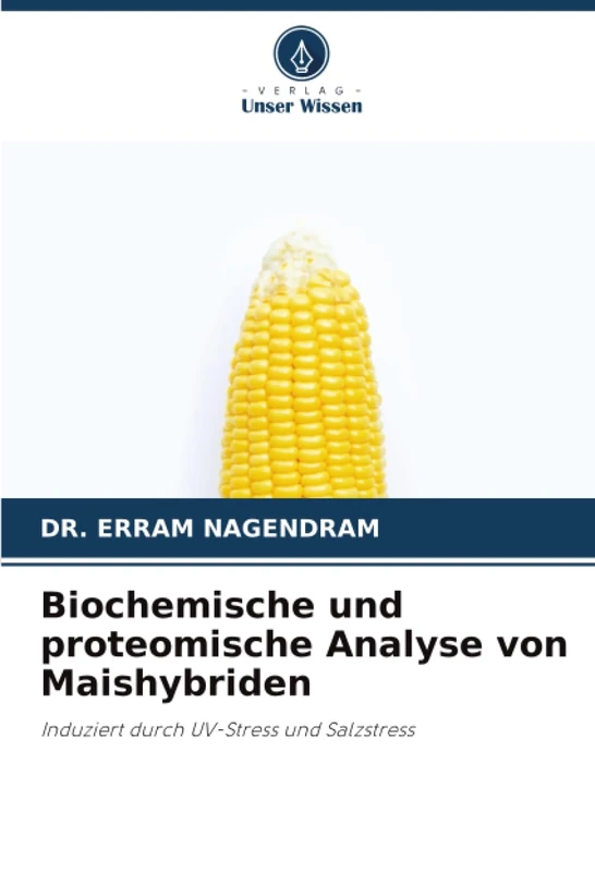 Biochemische und proteomische Analyse von Maishybriden: Induziert durch UV-Stress und Salzstress - Image 1
