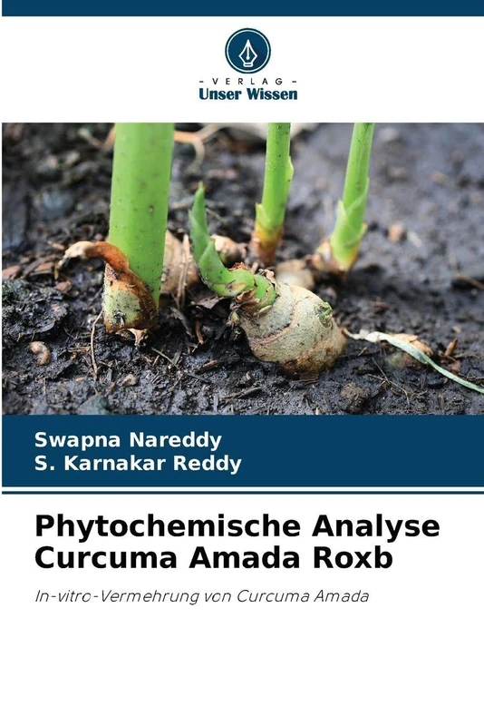 Phytochemische Analyse Curcuma Amada Roxb: In-vitro-Vermehrung von Curcuma Amada