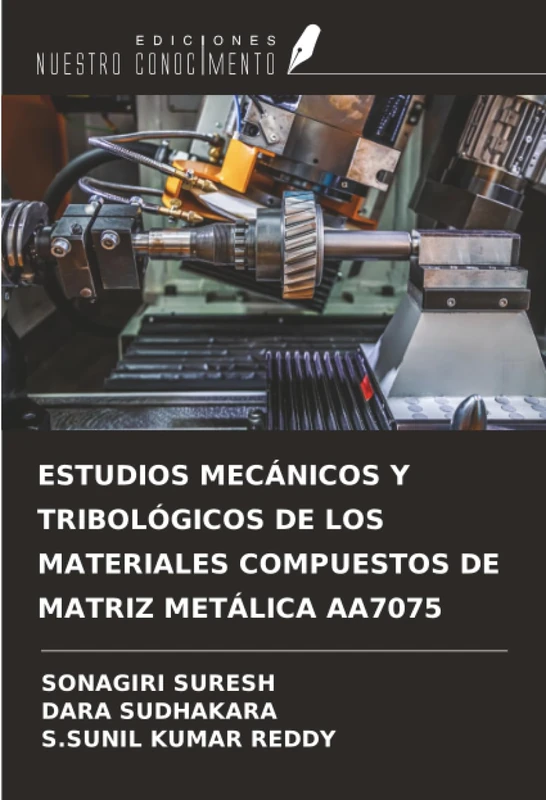 ESTUDIOS MECÁNICOS Y TRIBOLÓGICOS DE LOS MATERIALES COMPUESTOS DE MATRIZ METÁLICA AA7075