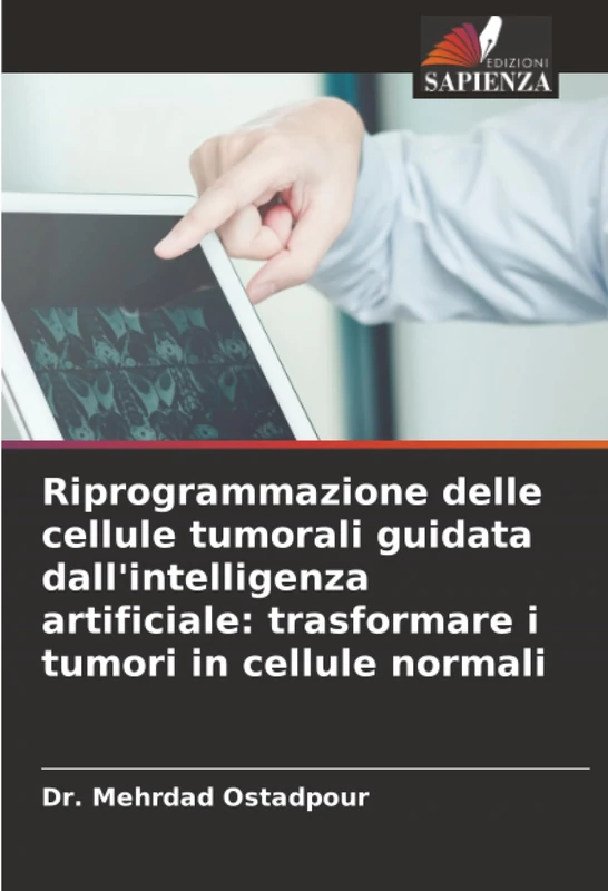 Riprogrammazione delle cellule tumorali guidata dall'intelligenza artificiale: trasformare i tumori in cellule normali