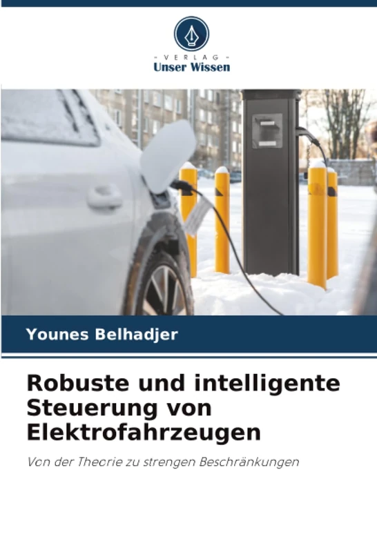 Robuste und intelligente Steuerung von Elektrofahrzeugen: Von der Theorie zu strengen Beschränkungen