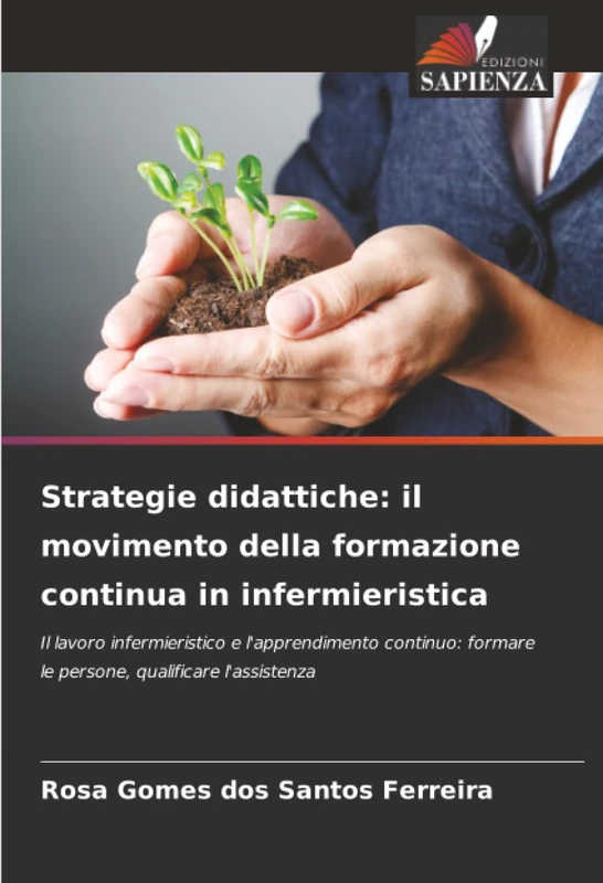 Strategie didattiche: il movimento della formazione continua in infermieristica: Il lavoro infermieristico e l'apprendimento continuo: formare le persone, qualificare l'assistenza