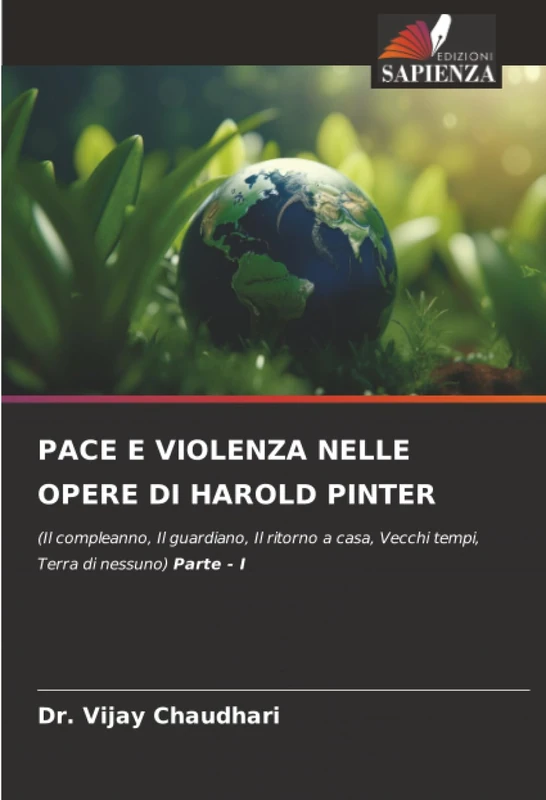 PACE E VIOLENZA NELLE OPERE DI HAROLD PINTER: (Il compleanno, Il guardiano, Il ritorno a casa, Vecchi tempi, Terra di nessuno) Parte - I - Image 1