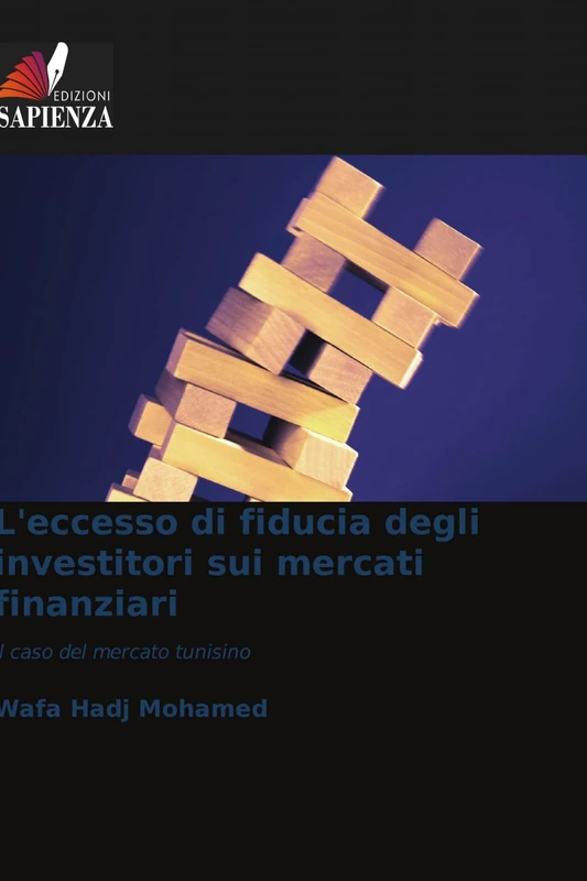 L'eccesso di fiducia degli investitori sui mercati finanziari: il caso del mercato tunisino