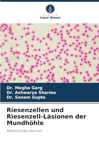 Riesenzellen und Riesenzell-Läsionen der Mundhöhle: Riesenzellige Läsionen