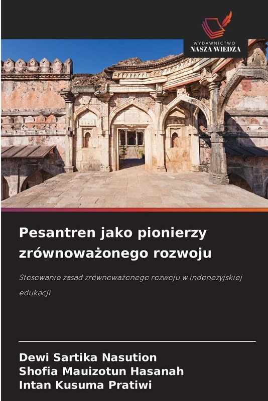 Pesantren jako pionierzy zrównoważonego rozwoju: Stosowanie zasad zrównoważonego rozwoju w indonezyjskiej edukacji