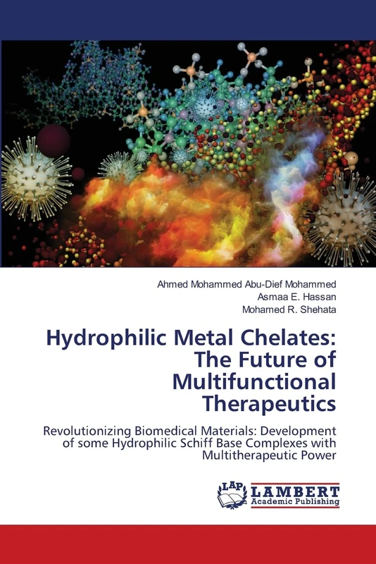 Hydrophilic Metal Chelates: The Future of Multifunctional Therapeutics: Revolutionizing Biomedical Materials: Development of some Hydrophilic Schiff Base Complexes with Multitherapeutic Power - Image 1