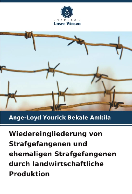 Wiedereingliederung von Strafgefangenen und ehemaligen Strafgefangenen durch landwirtschaftliche Produktion