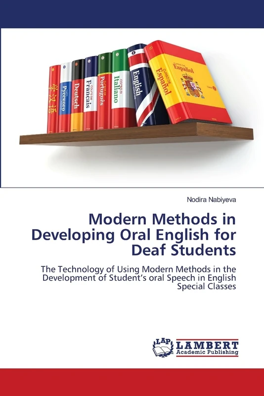 Modern Methods in Developing Oral English for Deaf Students: The Technology of Using Modern Methods in the Development of Student’s oral Speech in English Special Classes
