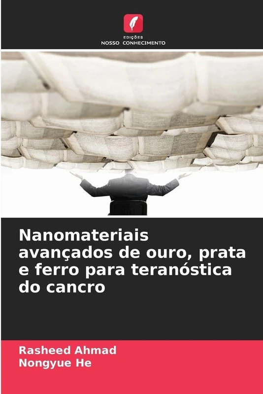 Nanomateriais avançados de ouro, prata e ferro para teranóstica do cancro