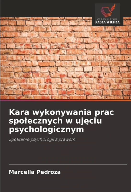 Kara wykonywania prac społecznych w ujęciu psychologicznym: Spotkanie psychologii z prawem