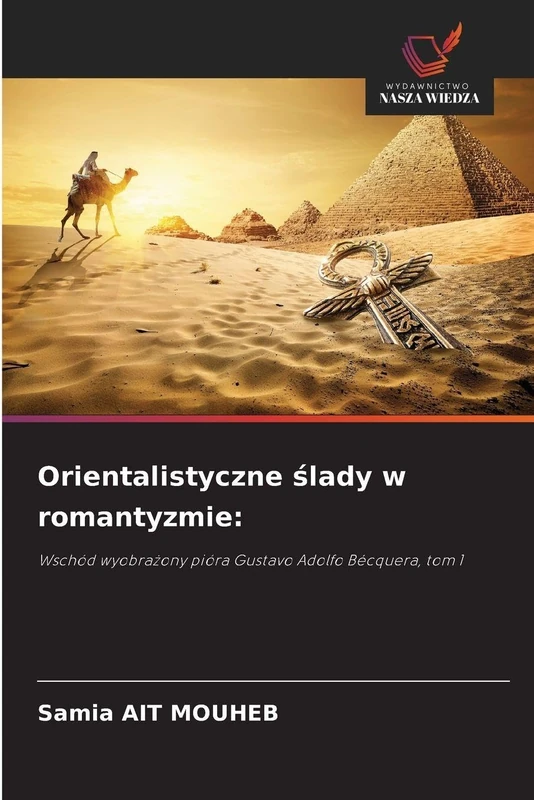 Orientalistyczne ślady w romantyzmie:: Wschód wyobrażony pióra Gustavo Adolfo Bécquera, tom 1 - Image 1