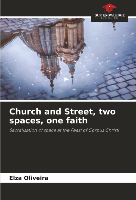Church and Street, two spaces, one faith: Sacralisation of space at the Feast of Corpus Christi - Image 1