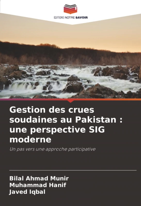 Gestion des crues soudaines au Pakistan : une perspective SIG moderne: Un pas vers une approche participative