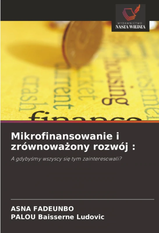 Mikrofinansowanie i zrównoważony rozwój :: A gdybyśmy wszyscy się tym zainteresowali?