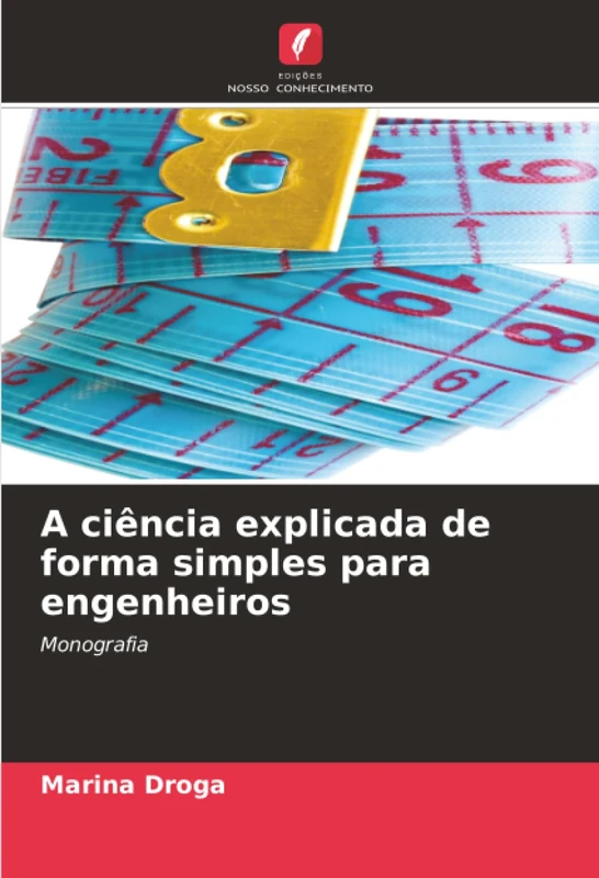 A ciência explicada de forma simples para engenheiros: Monografia - Image 1
