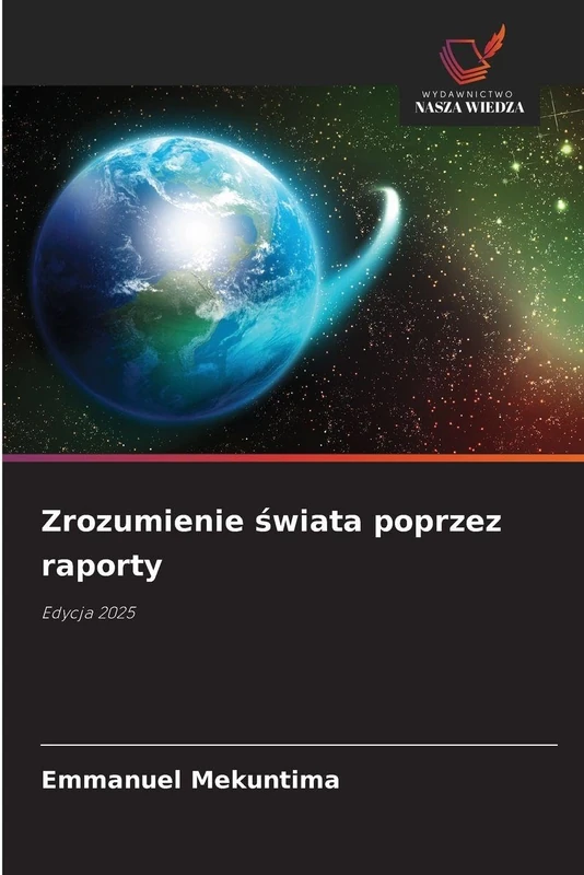 Zrozumienie świata poprzez raporty: Edycja 2025