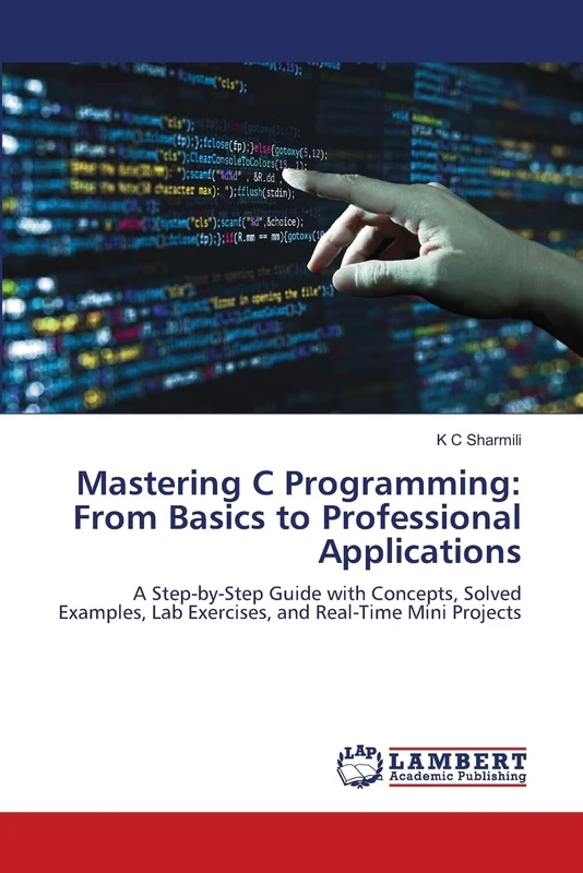 Mastering C Programming: From Basics to Professional Applications