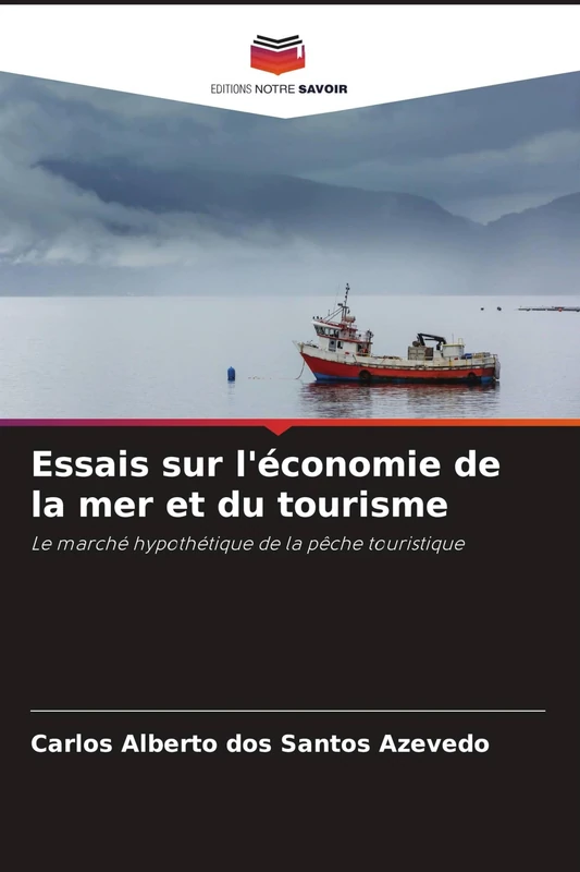 Essais sur l'économie de la mer et du tourisme: Le marché hypothétique de la pêche touristique