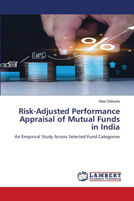Risk-Adjusted Performance Appraisal of Mutual Funds in India: An Empirical Study Across Selected Fund Categories