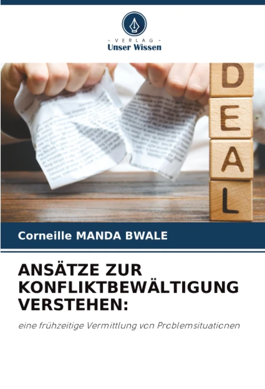 ANSÄTZE ZUR KONFLIKTBEWÄLTIGUNG VERSTEHEN:: eine frühzeitige Vermittlung von Problemsituationen