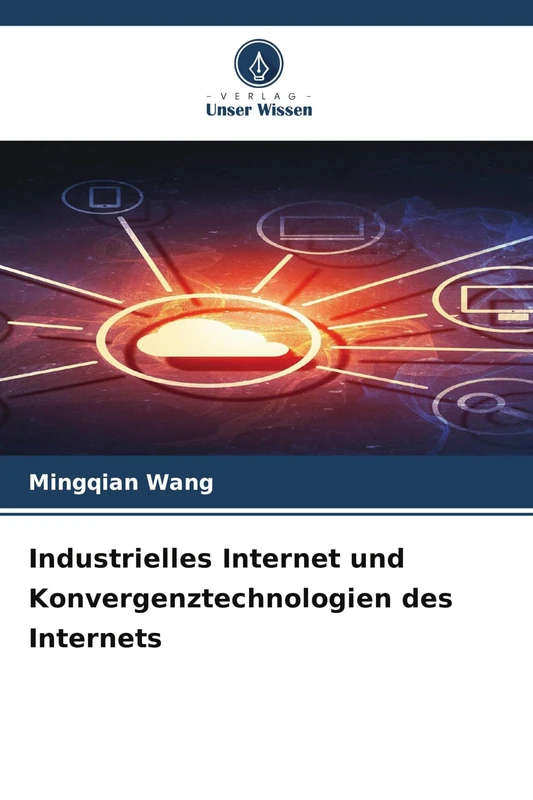 Industrielles Internet und Konvergenztechnologien des Internets