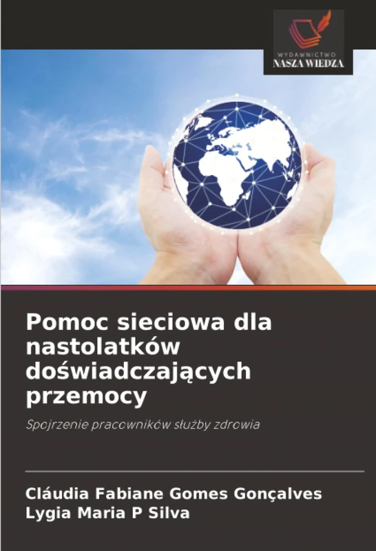 Pomoc sieciowa dla nastolatków doświadczających przemocy: Spojrzenie pracowników służby zdrowia: Spojrzenie pracowników s¿u¿by zdrowia - Image 1