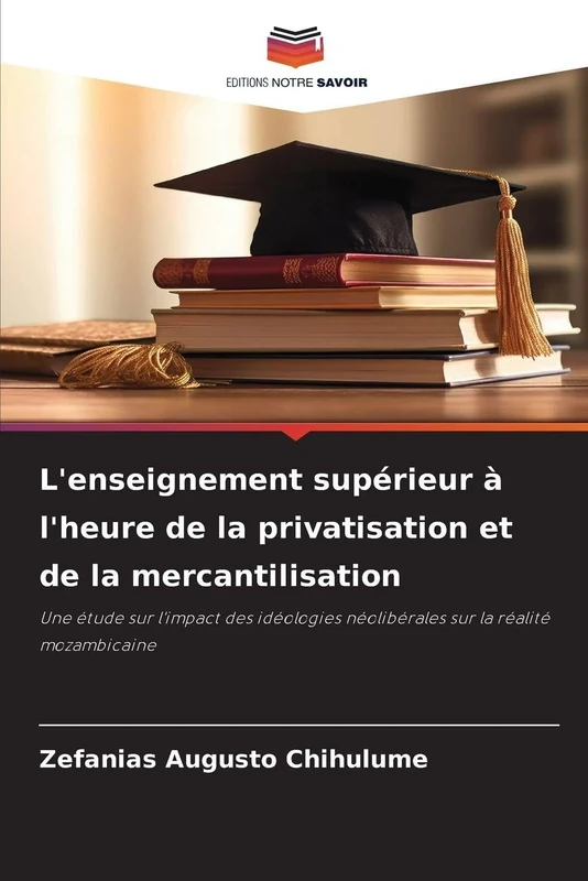 L'enseignement supérieur à l'heure de la privatisation et de la mercantilisation: Une étude sur l'impact des idéologies néolibérales sur la réalité mozambicaine - Image 1