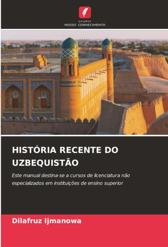 HISTÓRIA RECENTE DO UZBEQUISTÃO: Este manual destina-se a cursos de licenciatura não especializados em instituições de ensino superior - Image 1