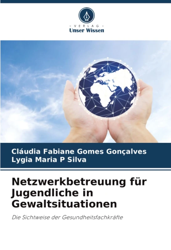 Netzwerkbetreuung für Jugendliche in Gewaltsituationen: Die Sichtweise der Gesundheitsfachkräfte