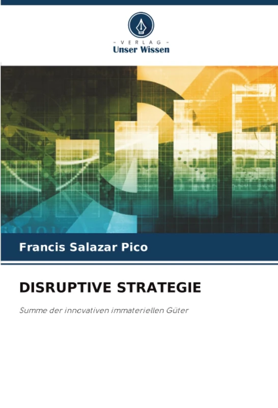 DISRUPTIVE STRATEGIE: Summe der innovativen immateriellen Güter - Image 1