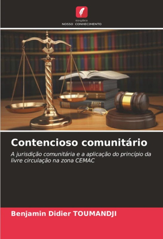 Contencioso comunitário: A jurisdição comunitária e a aplicação do princípio da livre circulação na zona CEMAC