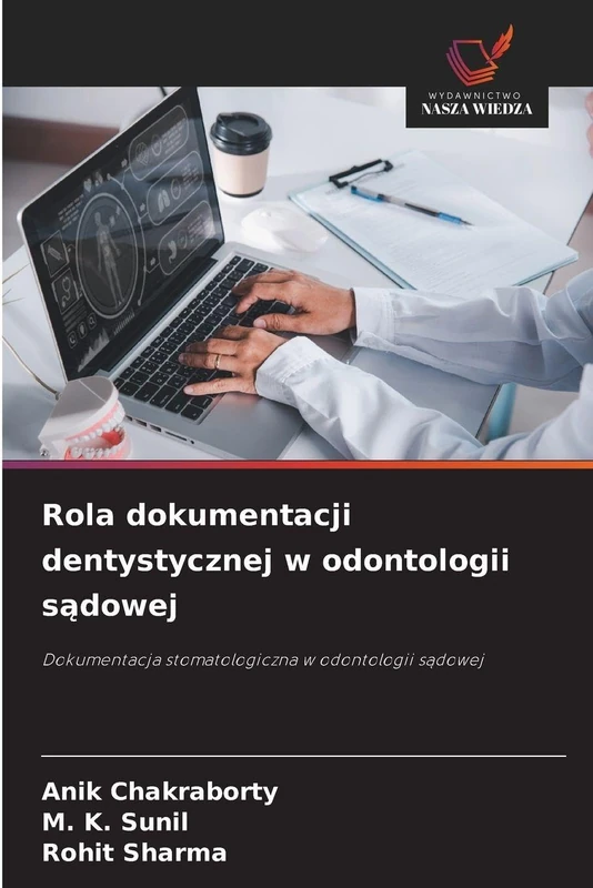 Rola dokumentacji dentystycznej w odontologii sądowej: Dokumentacja stomatologiczna w odontologii s¿dowej