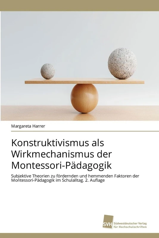 Konstruktivismus als Wirkmechanismus der Montessori-Pädagogik: Subjektive Theorien zu fördernden und hemmenden Faktoren der Montessori-Pädagogik im Schulalltag. 2. Auflage - Image 1