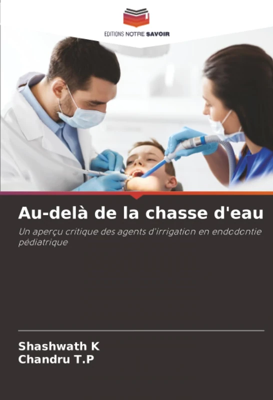 Au-delà de la chasse d'eau: Un aperçu critique des agents d'irrigation en endodontie pédiatrique - Image 1