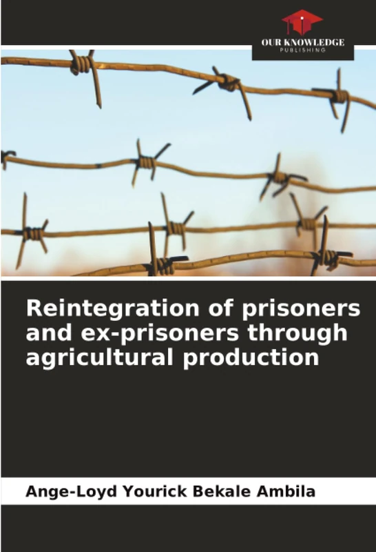 Reintegration of prisoners and ex-prisoners through agricultural production