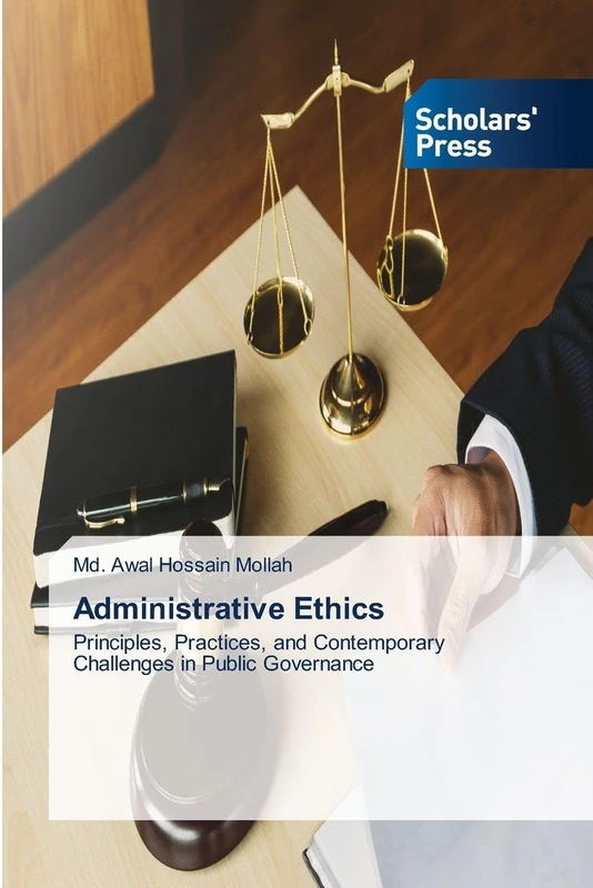 Administrative Ethics: Principles, Practices, and Contemporary Challenges in Public Governance