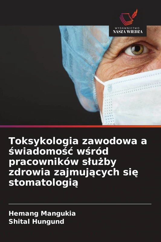Toksykologia zawodowa a świadomość wśród pracowników służby zdrowia zajmujących się stomatologią