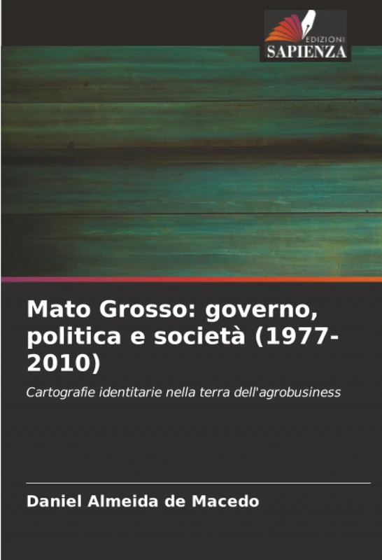Mato Grosso: governo, politica e società (1977-2010): Cartografie identitarie nella terra dell'agrobusiness - Image 1
