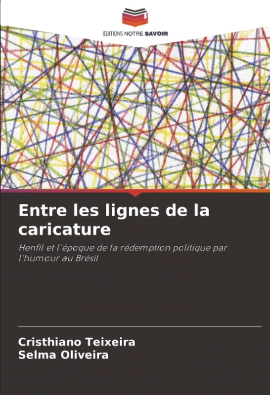 Entre les lignes de la caricature: Henfil et l'époque de la rédemption politique par l'humour au Brésil