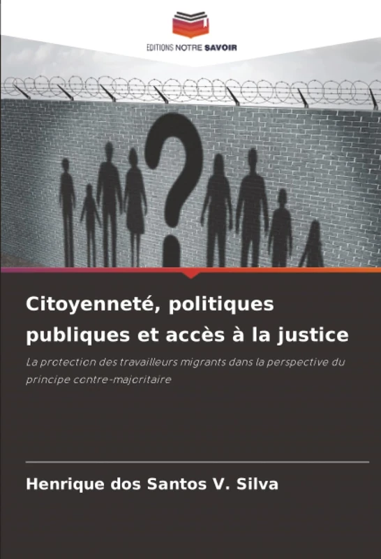 Citoyenneté, politiques publiques et accès à la justice: La protection des travailleurs migrants dans la perspective du principe contre-majoritaire - Image 1