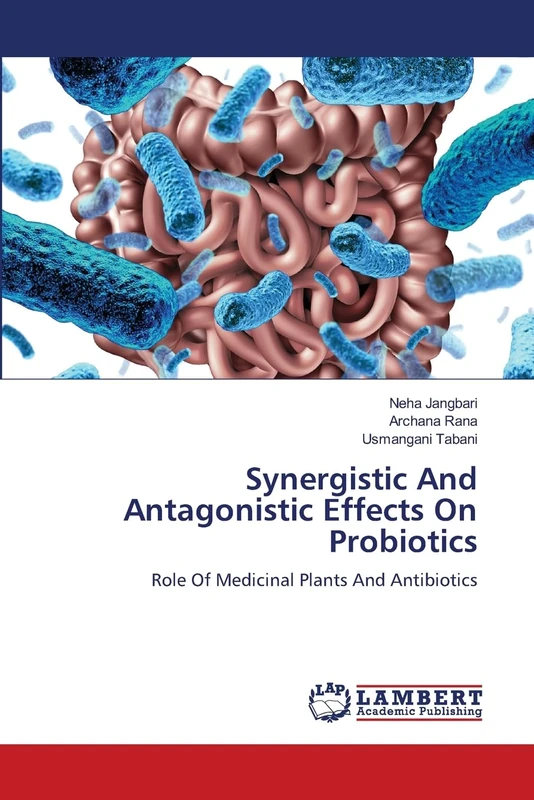 Synergistic And Antagonistic Effects On Probiotics: Role Of Medicinal Plants And Antibiotics