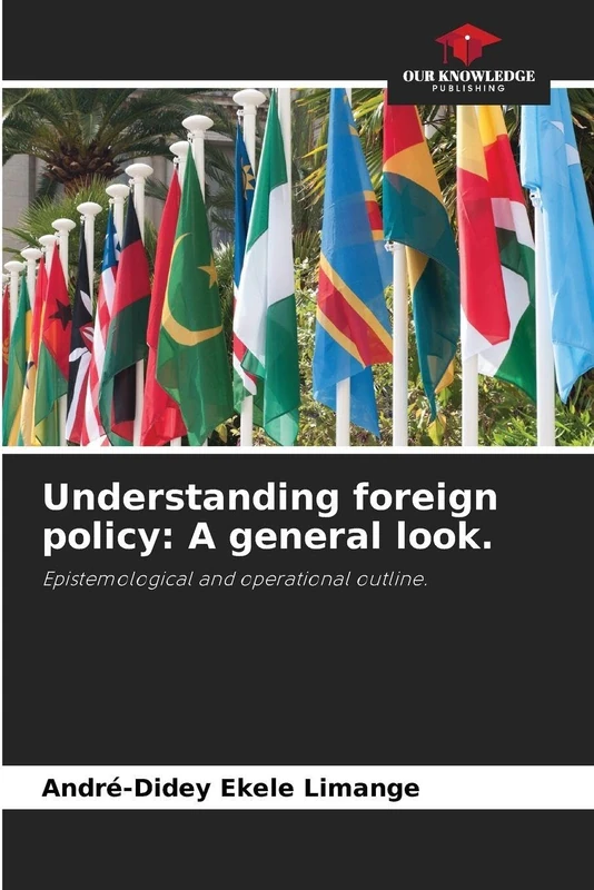 Understanding foreign policy: A general look.: Epistemological and operational outline.